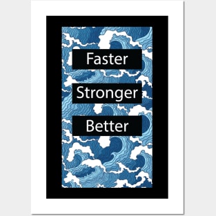 Faster Stronger Better! Posters and Art